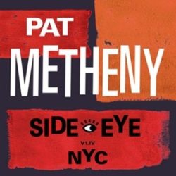 PAT METHENY - Side-Eye Nyc / vinyl bakelit / 2xLP