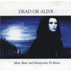   sale DEAD OR ALIVE - Mad,Bad And Dangerous To Know / vinyl bakelit / LP