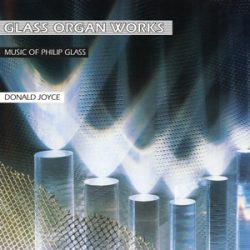   PHILIP GLASS & DONALD JOYCE - Glass Organ Works / vinyl bakelit / 2xLP