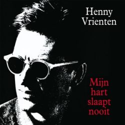   HENRY VRIENTEN - Mijn Hart Slaapt Nooit / limitált színes vinyl bakelit / LP