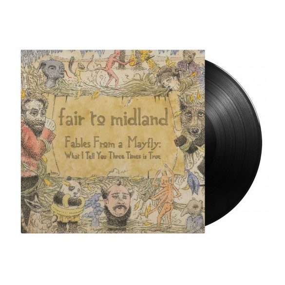 FAIR TO MIDLAND - Fables From a Mayfly: What I Tell You Three Times is True / vinyl bakelit / 2xLP