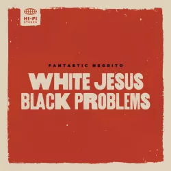   FANTASTIC NEGRITO - White Jesus Black Problems / vinyl bakelit / LP