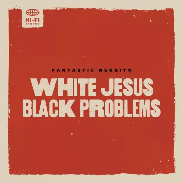 FANTASTIC NEGRITO - White Jesus Black Problems / vinyl bakelit / LP
