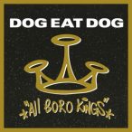   DOG EAT DOG - All Boro Kings / limitált színes vinyl bakelit /  LP