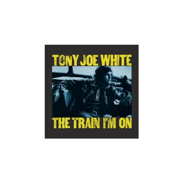 TONY JOE WHITE - Train I'm Own / limitált "yellow" vinyl bakelit / LP