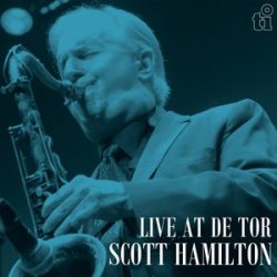   SCOTT HAMILTON - Live At De Tor / limitált "blue" vinyl bakelit / LP