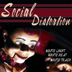   SOCIAL DISTORTION - White Light, White Heat, White Trash / vinyl bakelit / LP