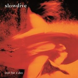 SLOWDIVE - Just For A Day / vinyl bakelit / LP