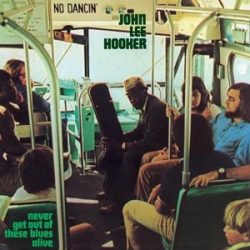   JOHN LEE HOOKER - Never Get Out Of These Blues Alive   / vinyl bakelit /  LP