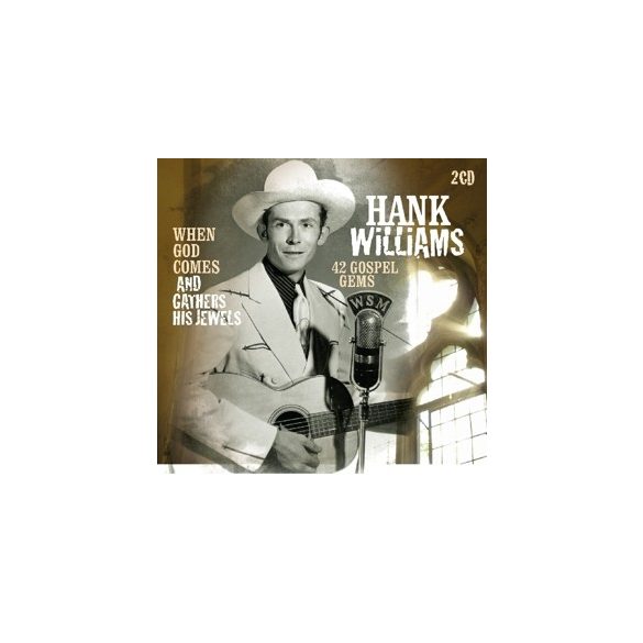 HANK WILLIAMS - When God Comes and Gathers His Jewels / 2cd / CD