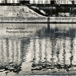   ANJA LECHNER, FRANCOIS COUTURIER - Lontano / vinyl bakelit / LP