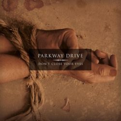 PARKWAY DRIVE - Don't Close Your Eyes CD