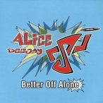   ALICE DEEJAY - Better Off Alone / vinyl bakelit maxi / 12"