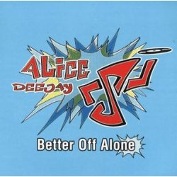   ALICE DEEJAY - Better Off Alone 2023 / vinyl bakelit maxi / 12"