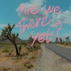 RICK ASTLEY - Are We There Yet? CD
