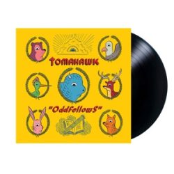 TOMAHAWK - Oddfellows / vinyl bakelit / LP