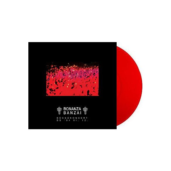 BONANZA BANZAI - Búcsúkoncert / piros átlátszó vinyl bakelit / LP