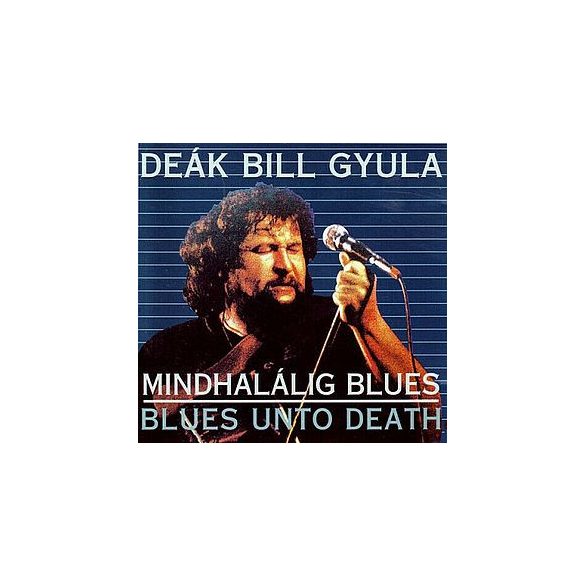 DEÁK BILL GYULA - Mindhalálig Blues CD  