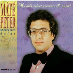 MÁTÉ PÉTER - Mondd Miért Szeretsz Te Mást?