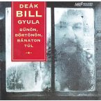 DEÁK BILL GYULA - Bűnön, börtönön, bánaton túl CD 