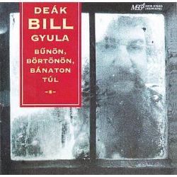 DEÁK BILL GYULA - Bűnön Börtönön Bánaton Túl CD