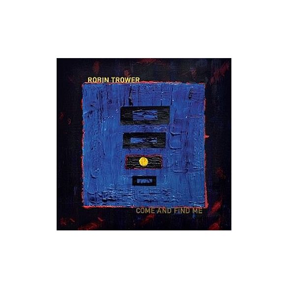 ROBIN TROWER - Come and Find Me CD