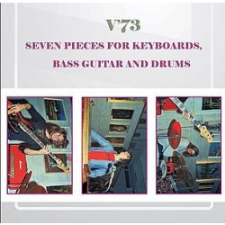   V'73 - Seven Pieces for Keyboards, Bass Guitar and Drums CD