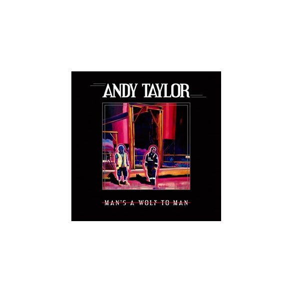 ANDY TAYLOR - Mans a Wolf To Man CD