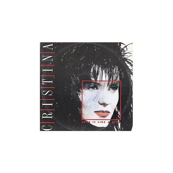 CRISTINA - Love is Like a Bird / színes vinyl bakelit maxi / "12