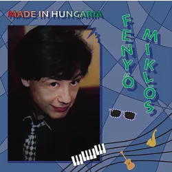 FENYŐ MIKLÓS - Made In Hungária CD