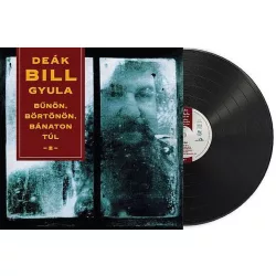   DEÁK BILL GYULA - Bűnön, Börtönön, Bánaton Túl / vinyl bakelit / LP