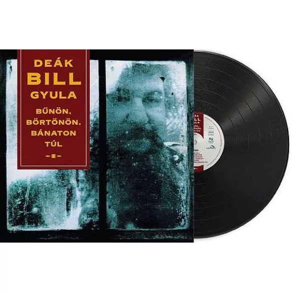 DEÁK BILL GYULA - Bűnön, Börtönön, Bánaton Túl / vinyl bakelit / LP