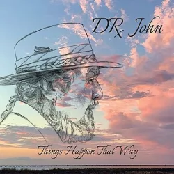 DR. JOHN - Things Happen That Way CD