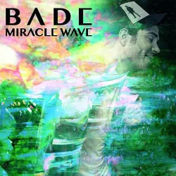 BADE - Miracle Wave / vinyl bakelit / LP