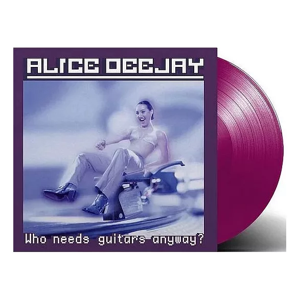 ALICE DEEJAY - Who Needs Guitars Anyway? / limitált színes vinyl bakelit / LP