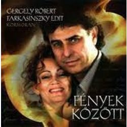 GERGELY RÓBERT,FARKASINSZKY EDIT - Fények Között CD