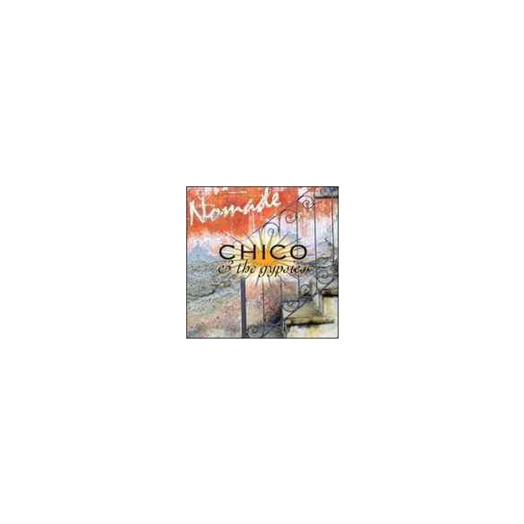 CHICO & THE GYPSIES - Nomade CD