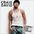 CRAIG DAVID - Slicker Than Your Average CD