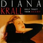 DIANA KRALL - Only Trust Your Heart CD