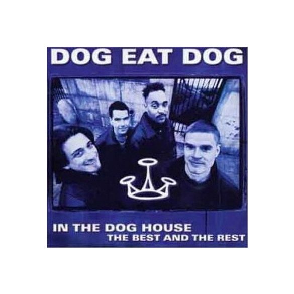 DOG EAT DOG - In The Dog House CD