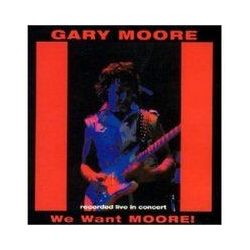 GARY MOORE - We Want Moore CD