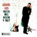 GÁSPÁR LACI - Hagyd Meg Nekem A Dalt CD