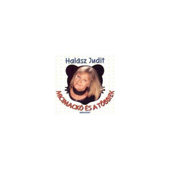 HALÁSZ JUDIT - Micimackó És A Többiek (Koncert) CD