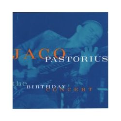 JACO PASTORIUS - Birthday Concert,The CD