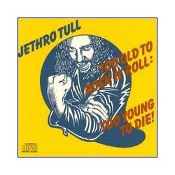 JETHRO TULL - Too Old To Rock And Roll CD
