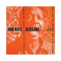 JOSH WHITE - Blues And… CD
