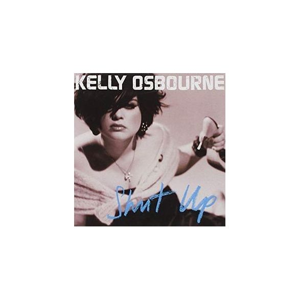 KELLY OSBOURNE - Shut Up CD