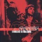 OASIS - Familiar To Millions CD