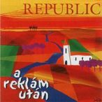 REPUBLIC - A Reklám Után CD