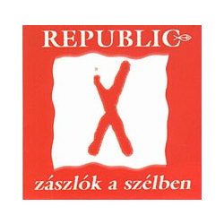 REPUBLIC - Zászlók A Szélben CD